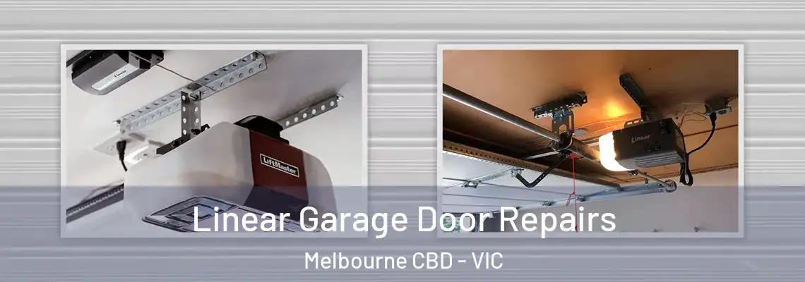 Linear Garage Door Repairs Melbourne CBD - VIC