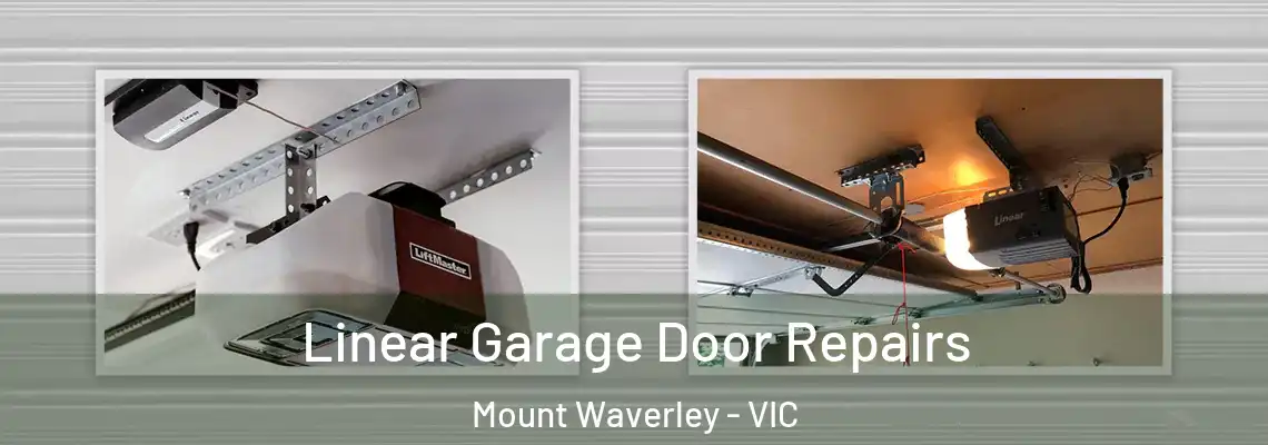 Linear Garage Door Repairs Mount Waverley - VIC