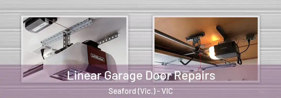 Linear Garage Door Repairs Seaford (Vic.) - VIC