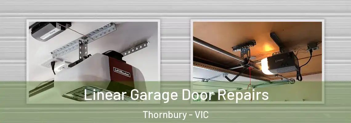 Linear Garage Door Repairs Thornbury - VIC