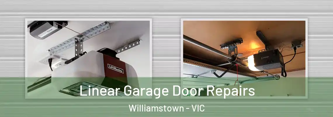 Linear Garage Door Repairs Williamstown - VIC