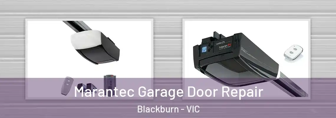 Marantec Garage Door Repair Blackburn - VIC