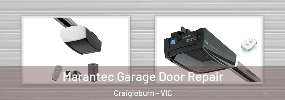  Marantec Garage Door Repair Craigieburn - VIC
