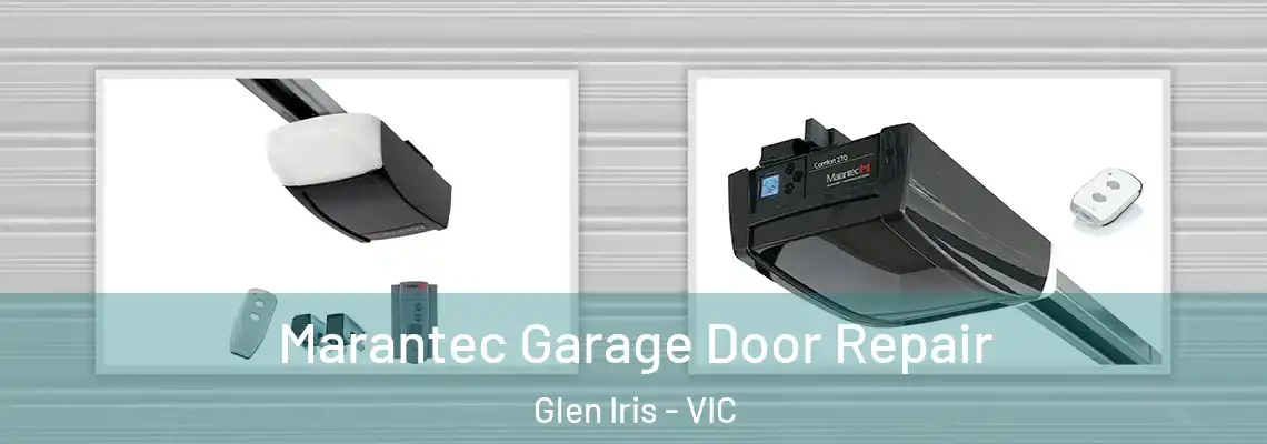 Marantec Garage Door Repair Glen Iris - VIC