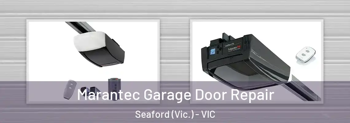 Marantec Garage Door Repair Seaford (Vic.) - VIC