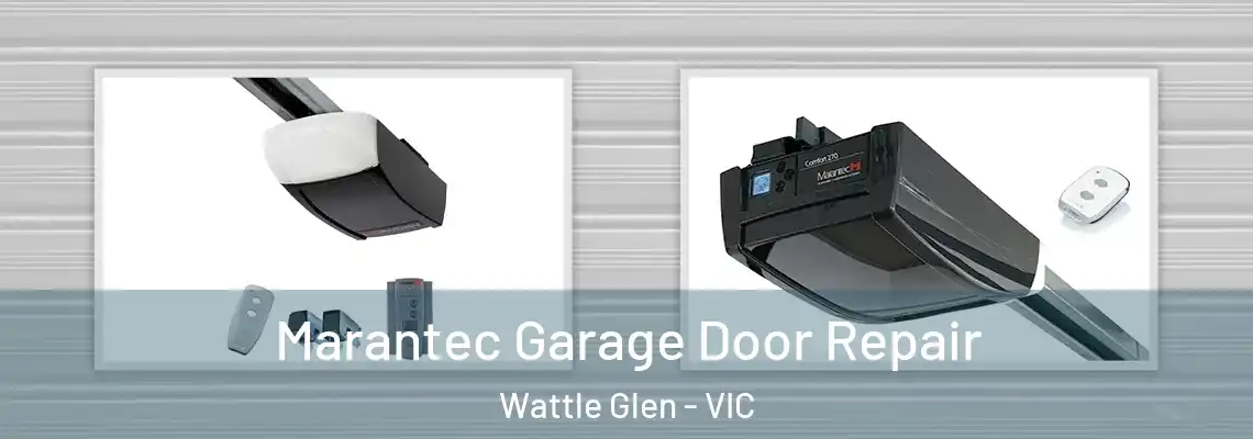 Marantec Garage Door Repair Wattle Glen - VIC