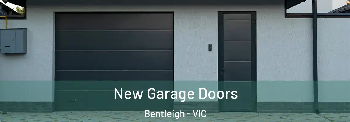 New Garage Doors Bentleigh - VIC