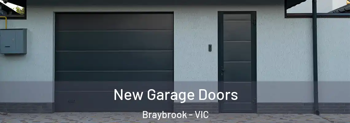 New Garage Doors Braybrook - VIC