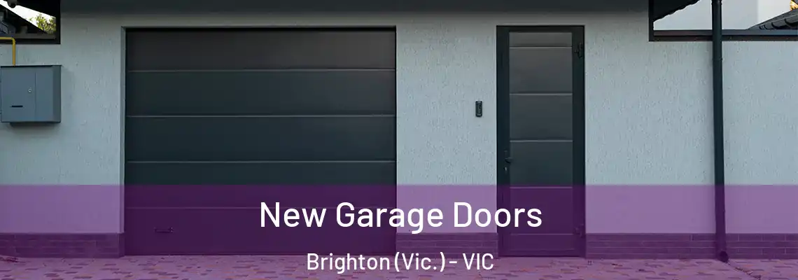 New Garage Doors Brighton (Vic.) - VIC