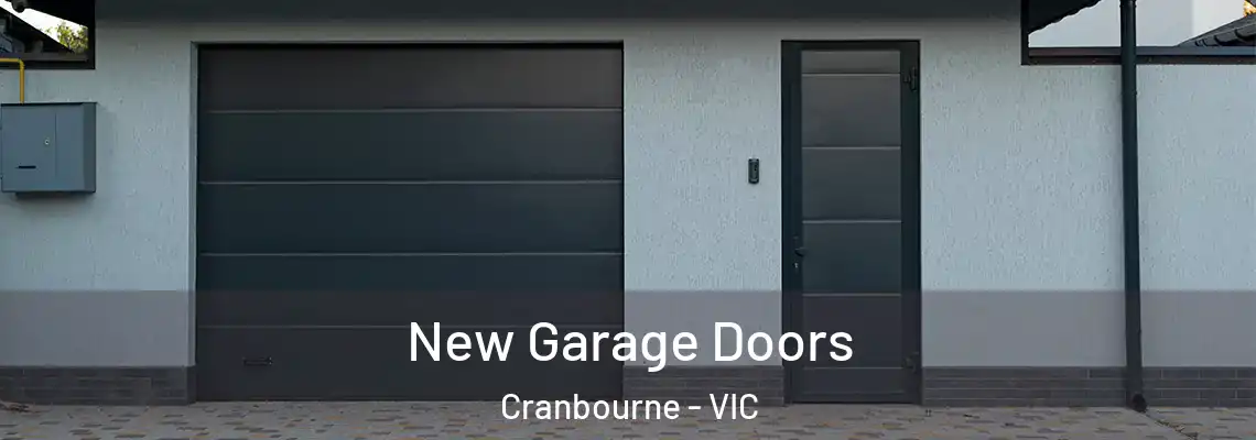New Garage Doors Cranbourne - VIC