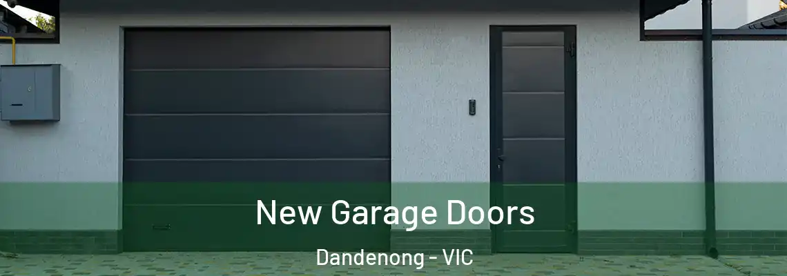 New Garage Doors Dandenong - VIC