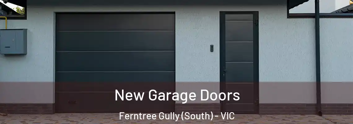 New Garage Doors Ferntree Gully (South) - VIC