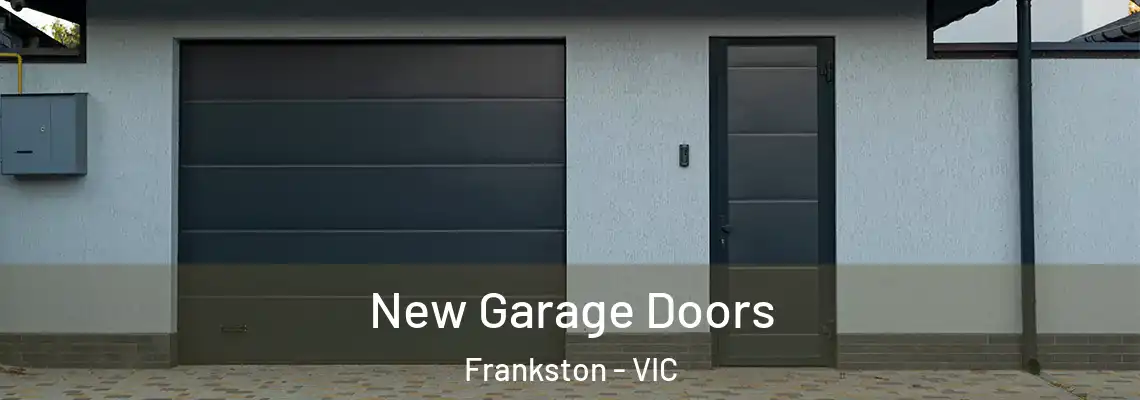New Garage Doors Frankston - VIC