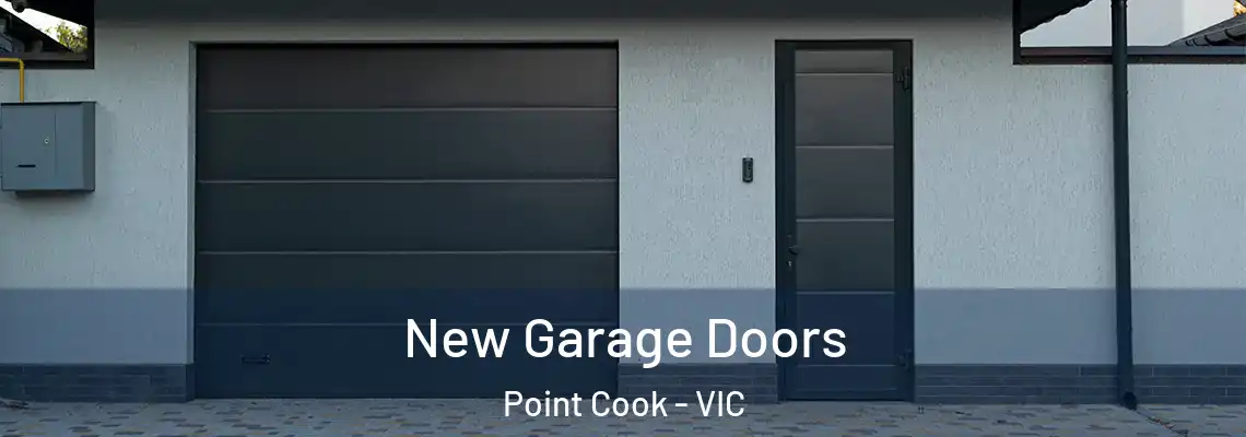 New Garage Doors Point Cook - VIC