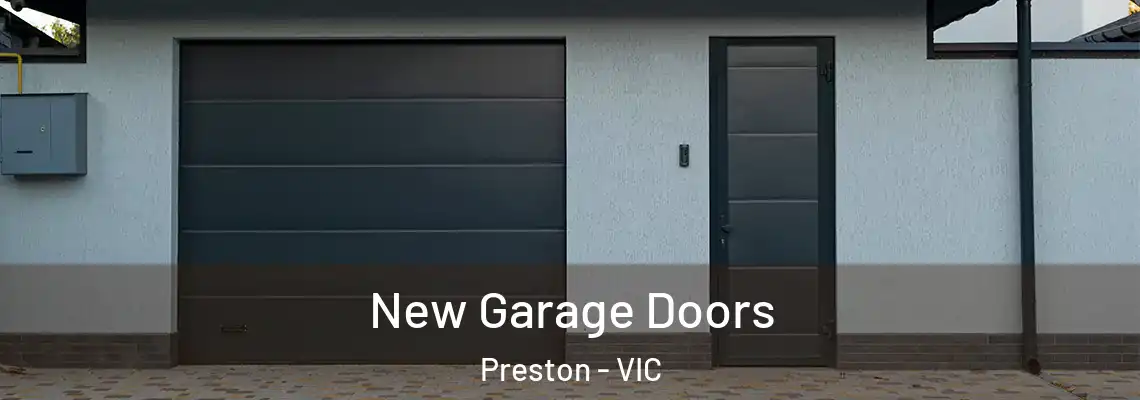 New Garage Doors Preston - VIC