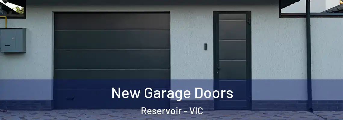 New Garage Doors Reservoir - VIC