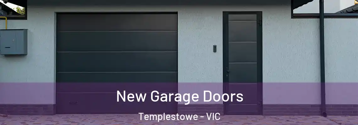 New Garage Doors Templestowe - VIC