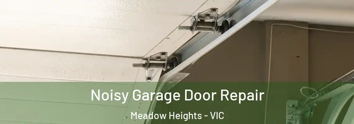  Noisy Garage Door Repair Meadow Heights - VIC