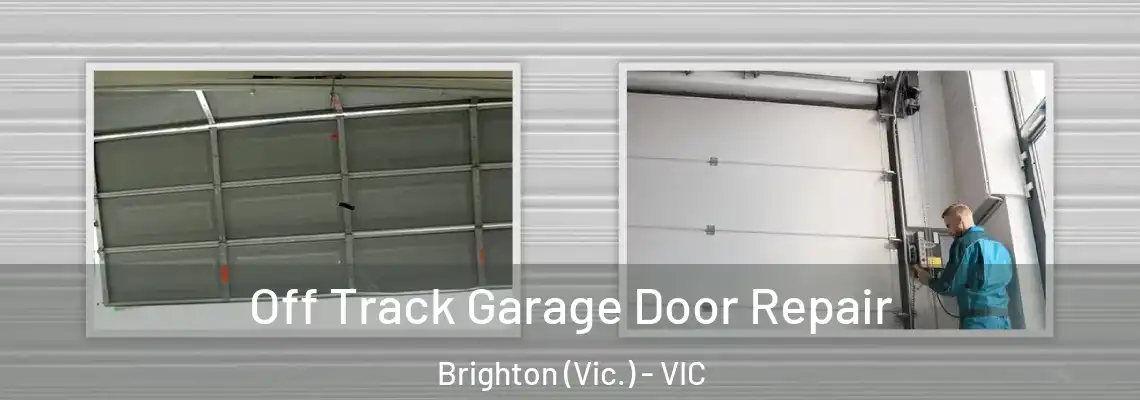 Off Track Garage Door Repair Brighton (Vic.) - VIC