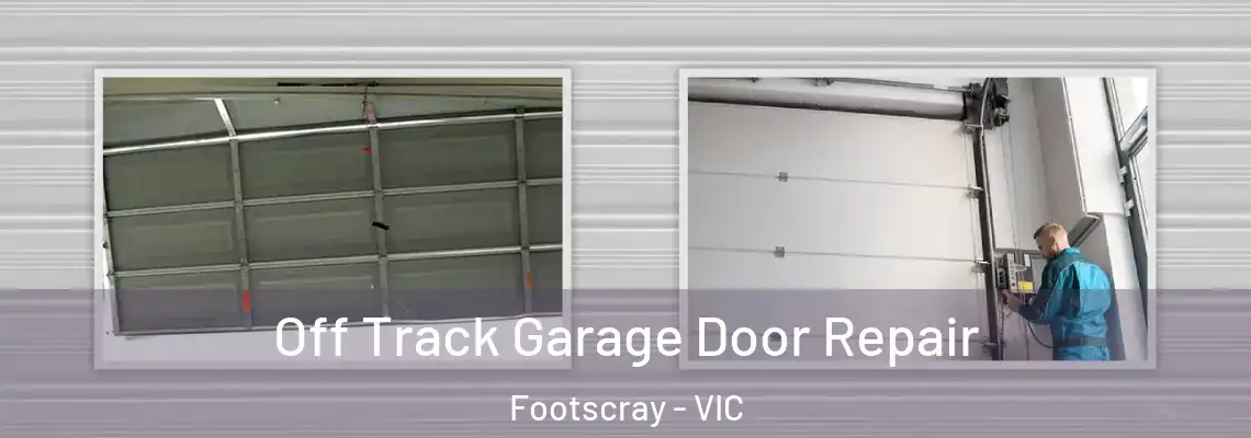  Off Track Garage Door Repair Footscray - VIC