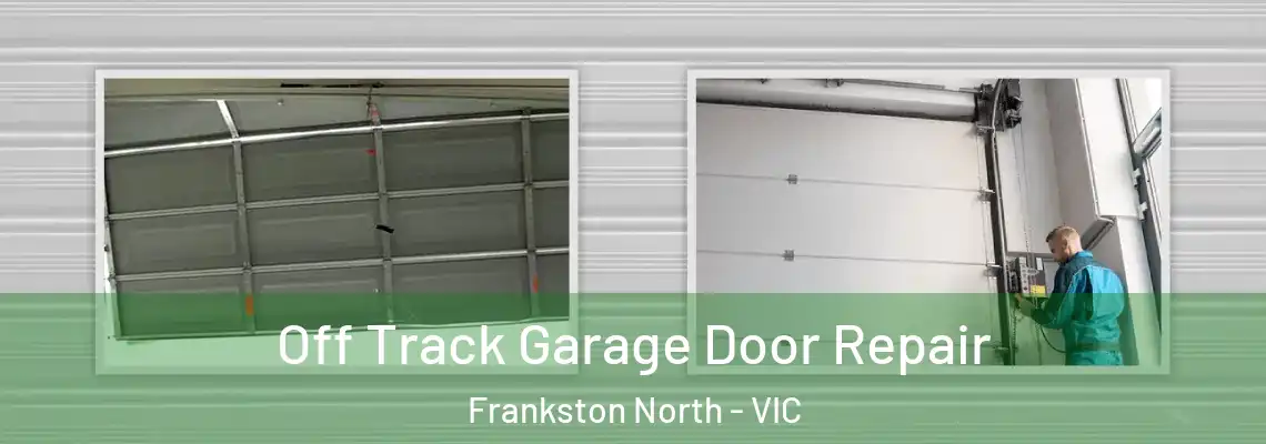 Off Track Garage Door Repair Frankston North - VIC