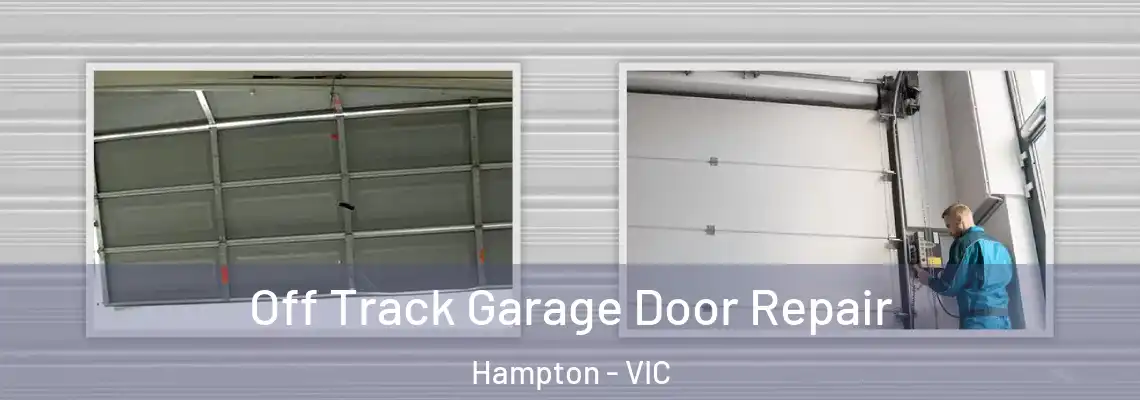 Off Track Garage Door Repair Hampton - VIC