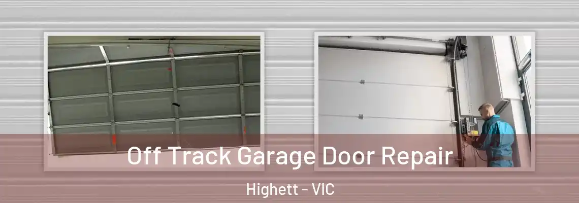 Off Track Garage Door Repair Highett - VIC