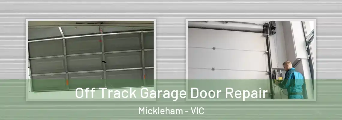  Off Track Garage Door Repair Mickleham - VIC