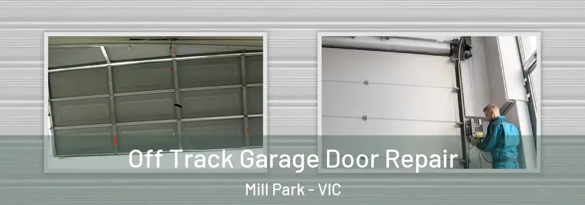  Off Track Garage Door Repair Mill Park - VIC