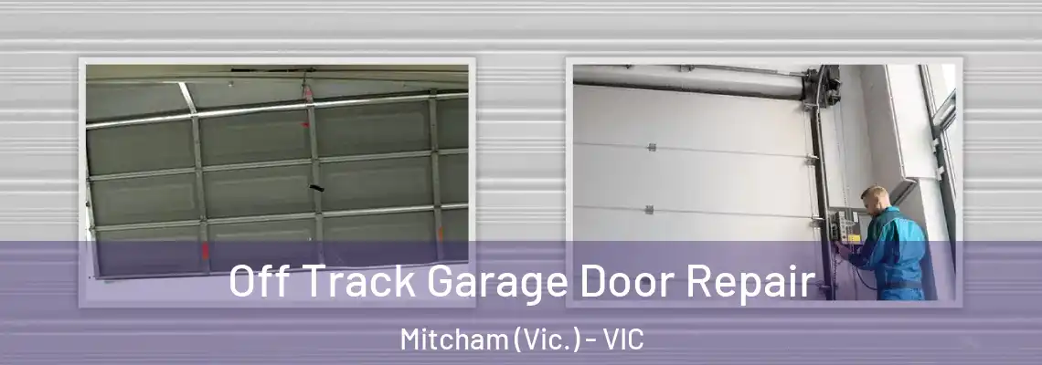 Off Track Garage Door Repair Mitcham (Vic.) - VIC