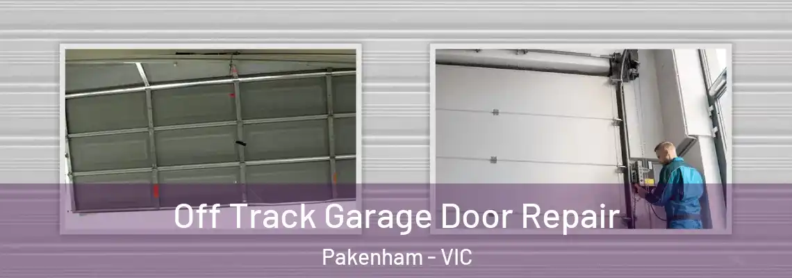  Off Track Garage Door Repair Pakenham - VIC