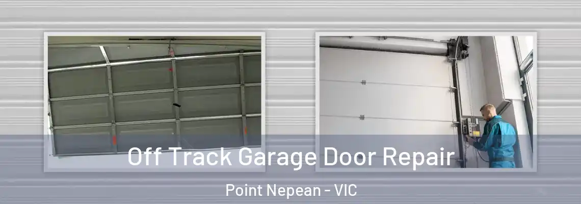Off Track Garage Door Repair Point Nepean - VIC