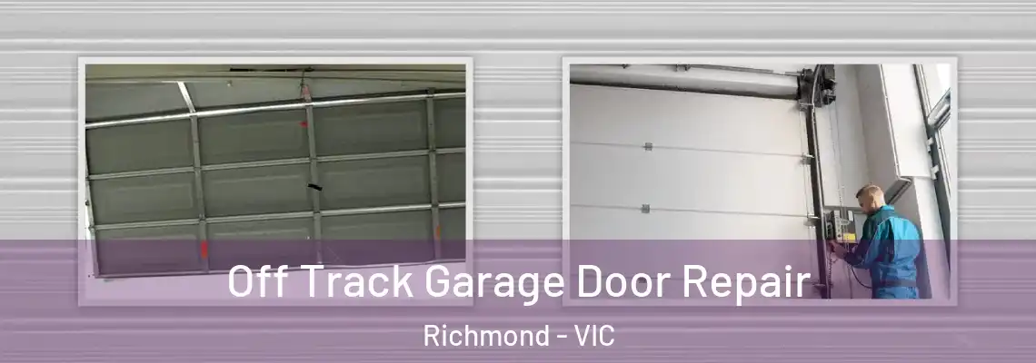 Off Track Garage Door Repair Richmond - VIC