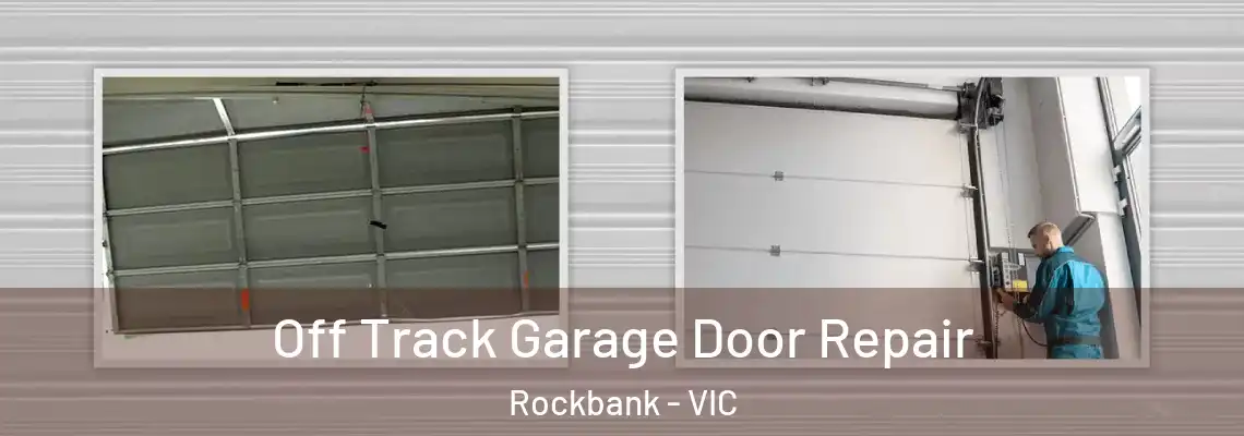Off Track Garage Door Repair Rockbank - VIC