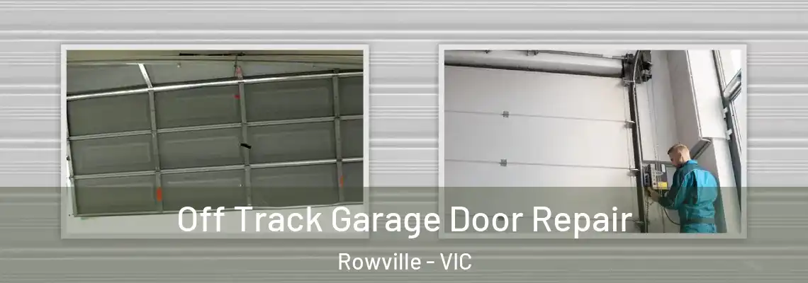 Off Track Garage Door Repair Rowville - VIC