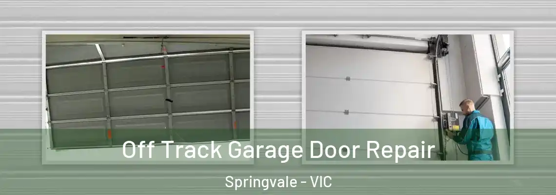 Off Track Garage Door Repair Springvale - VIC