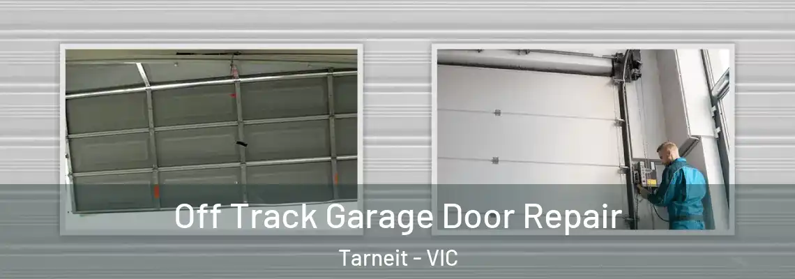 Off Track Garage Door Repair Tarneit - VIC