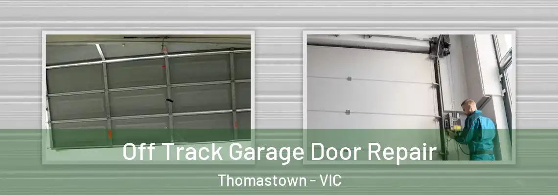  Off Track Garage Door Repair Thomastown - VIC