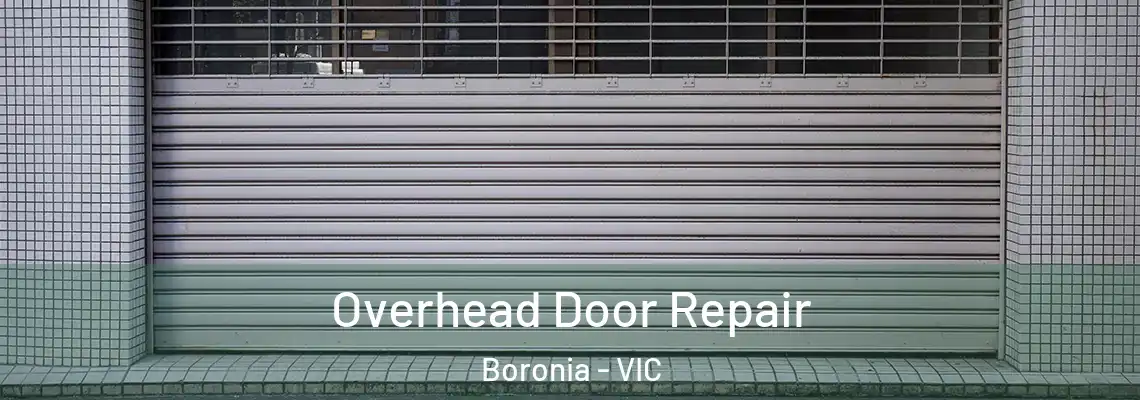 Overhead Door Repair Boronia - VIC
