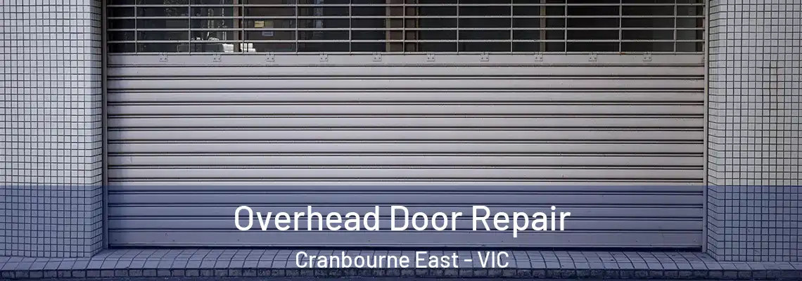 Overhead Door Repair Cranbourne East - VIC