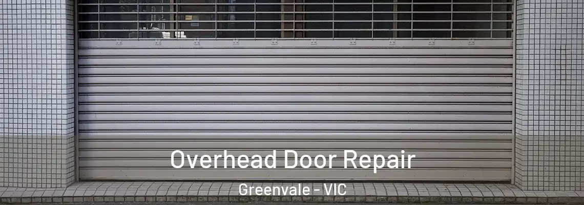 Overhead Door Repair Greenvale - VIC