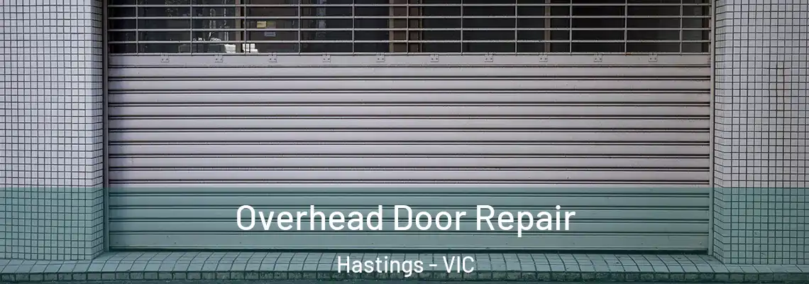 Overhead Door Repair Hastings - VIC