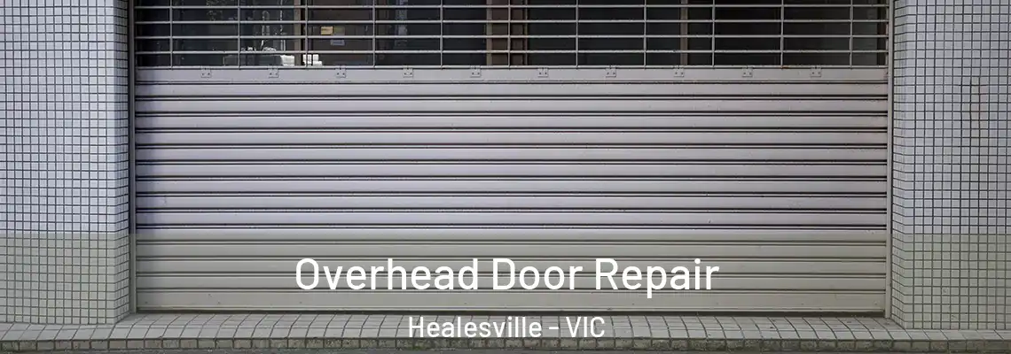 Overhead Door Repair Healesville - VIC