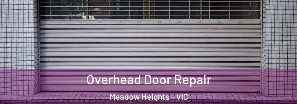 Overhead Door Repair Meadow Heights - VIC