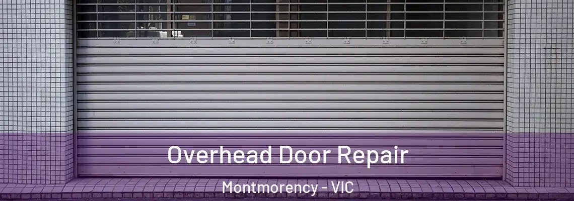 Overhead Door Repair Montmorency - VIC