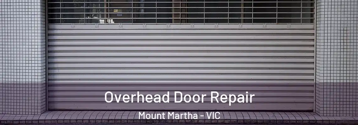  Overhead Door Repair Mount Martha - VIC