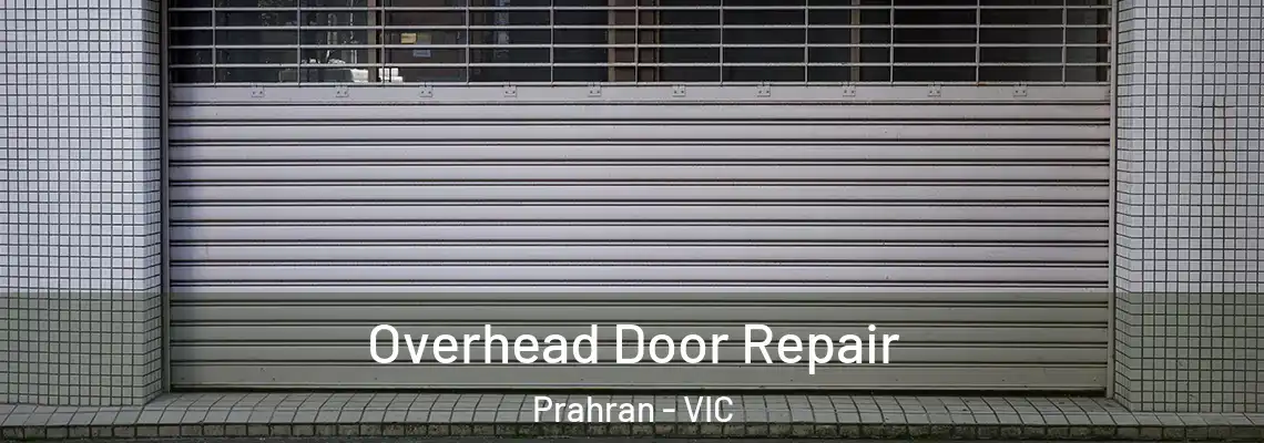 Overhead Door Repair Prahran - VIC