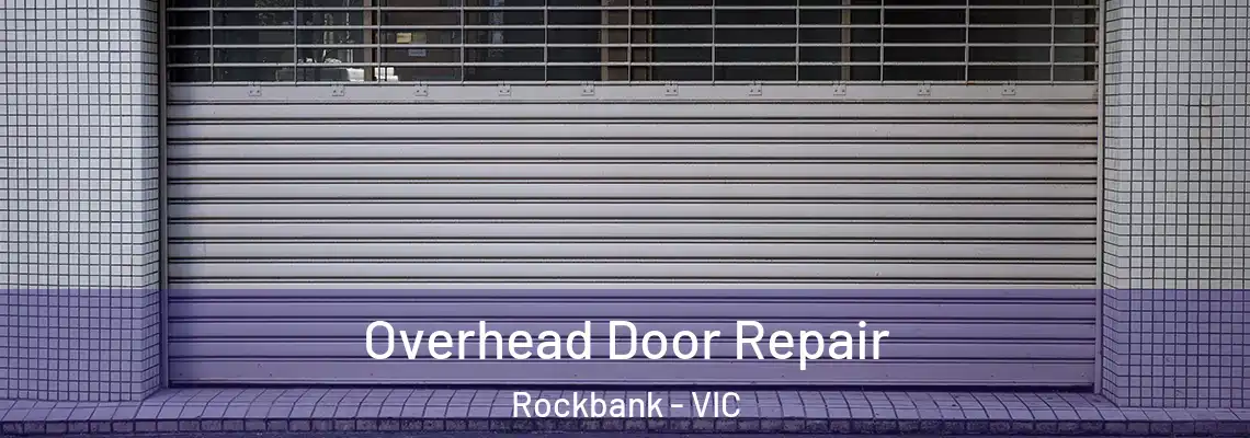Overhead Door Repair Rockbank - VIC