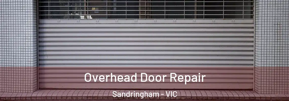 Overhead Door Repair Sandringham - VIC