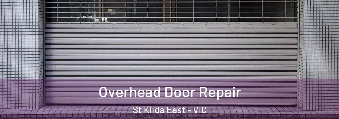 Overhead Door Repair St Kilda East - VIC